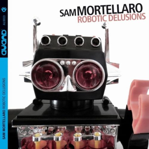 Albore AU3013 Robotic Delusions CD jazz Sam Mortellaro